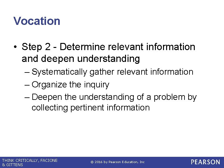 Vocation • Step 2 - Determine relevant information and deepen understanding – Systematically gather