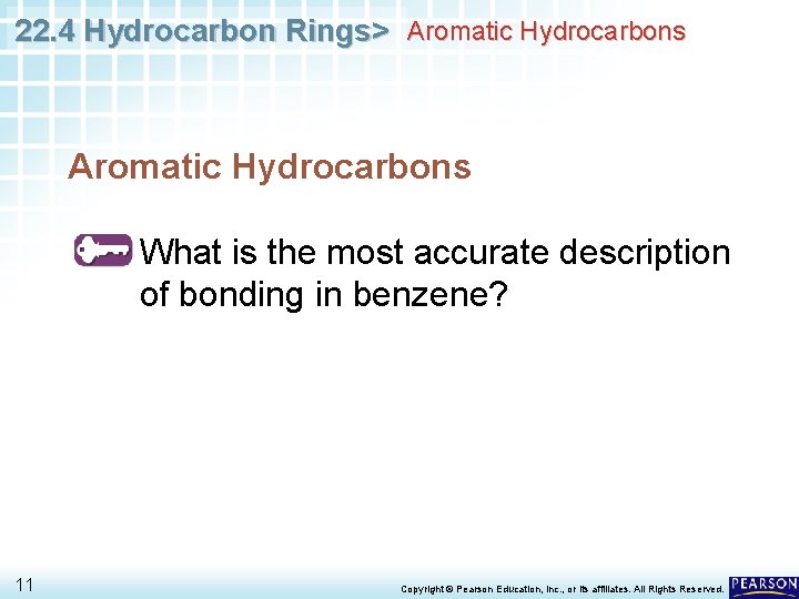22. 4 Hydrocarbon Rings> Aromatic Hydrocarbons • What is the most accurate description of