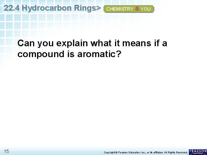 22. 4 Hydrocarbon Rings> CHEMISTRY & YOU Can you explain what it means if