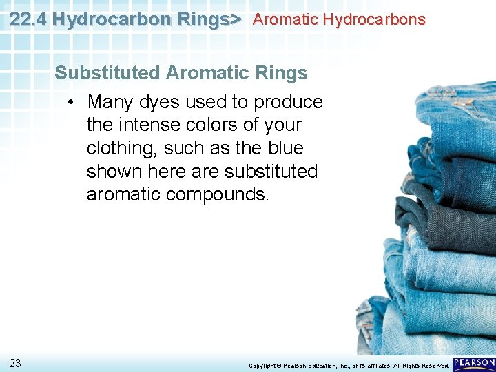 22. 4 Hydrocarbon Rings> Aromatic Hydrocarbons Substituted Aromatic Rings • Many dyes used to