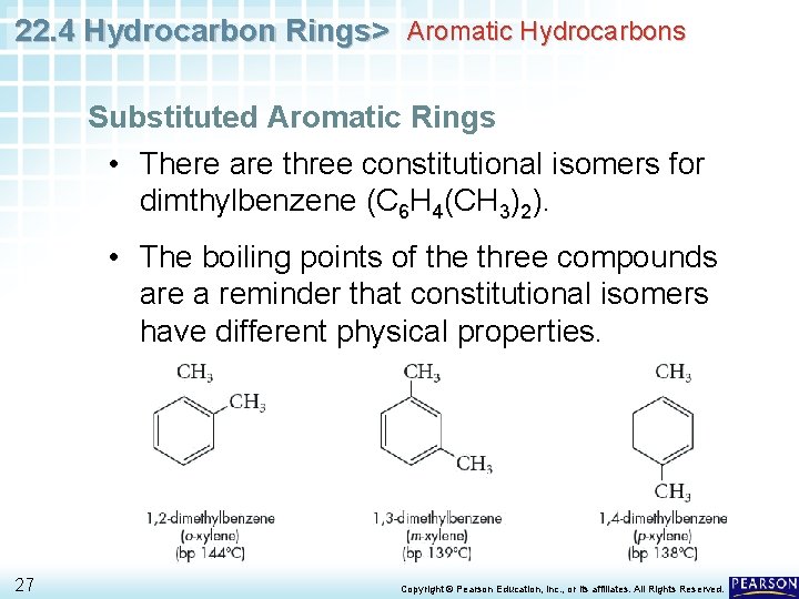 22. 4 Hydrocarbon Rings> Aromatic Hydrocarbons Substituted Aromatic Rings • There are three constitutional