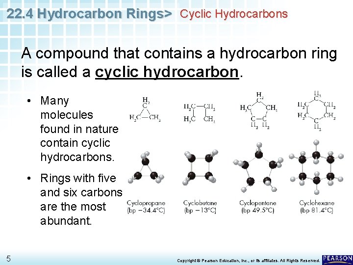 22. 4 Hydrocarbon Rings> Cyclic Hydrocarbons A compound that contains a hydrocarbon ring is