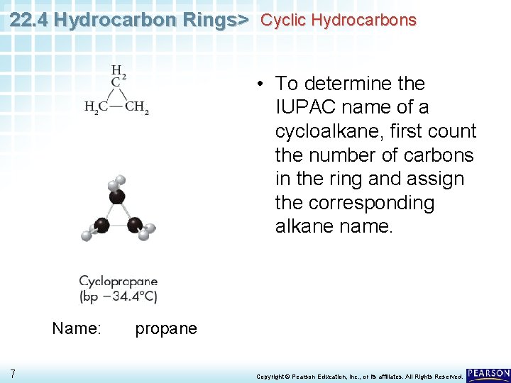 22. 4 Hydrocarbon Rings> Cyclic Hydrocarbons • To determine the IUPAC name of a