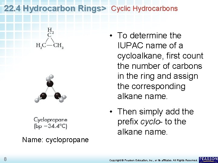 22. 4 Hydrocarbon Rings> Cyclic Hydrocarbons • To determine the IUPAC name of a