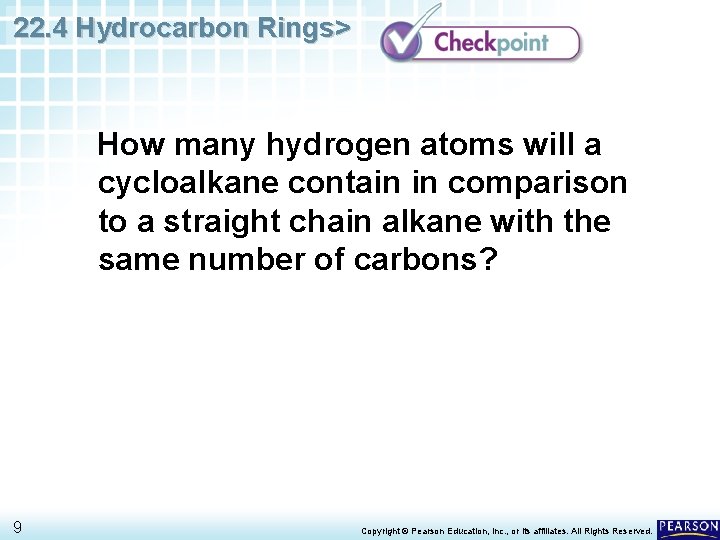 22. 4 Hydrocarbon Rings> How many hydrogen atoms will a cycloalkane contain in comparison