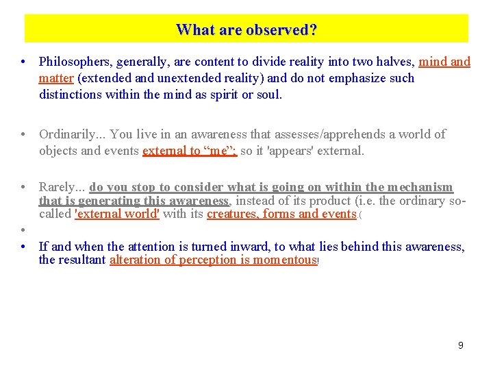 What are observed? • Philosophers, generally, are content to divide reality into two halves,