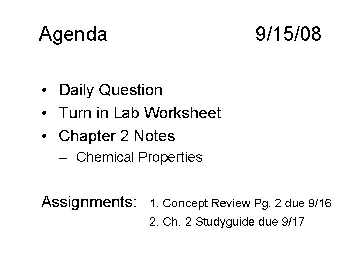 Agenda 9/15/08 • Daily Question • Turn in Lab Worksheet • Chapter 2 Notes