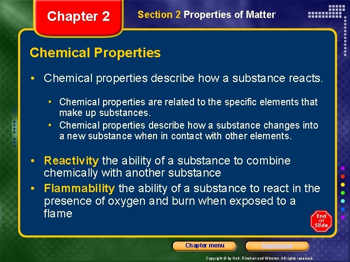 Chapter 2 Section 2 Properties of Matter Chemical Properties • Chemical properties describe how