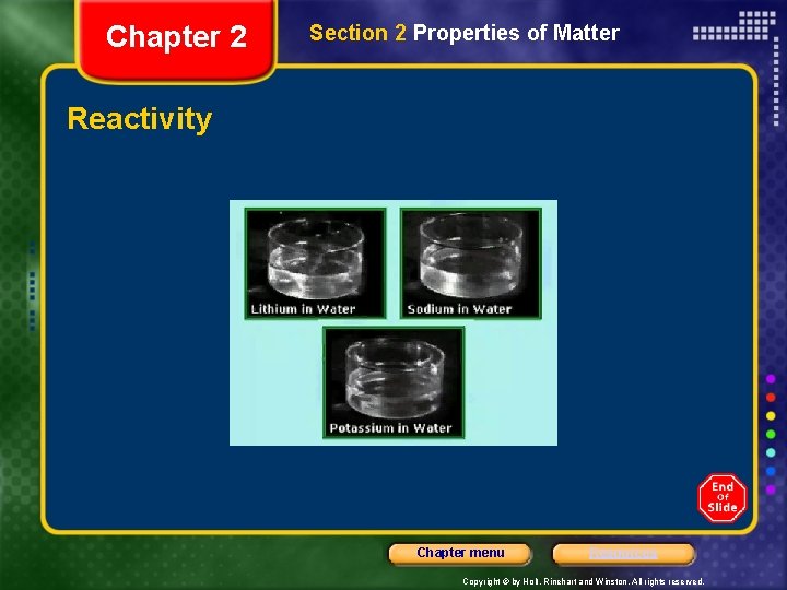 Chapter 2 Section 2 Properties of Matter Reactivity Chapter menu Resources Copyright © by