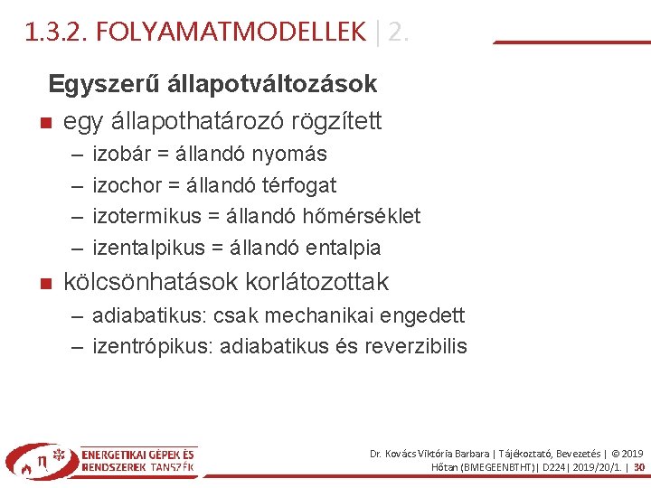 1. 3. 2. FOLYAMATMODELLEK | 2. Egyszerű állapotváltozások egy állapothatározó rögzített – – izobár