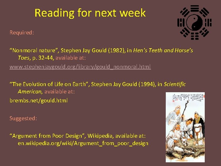 Reading for next week Required: “Nonmoral nature”, Stephen Jay Gould (1982), in Hen’s Teeth