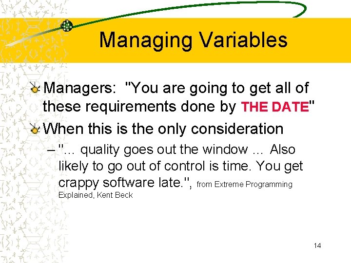 Managing Variables Managers: "You are going to get all of these requirements done by