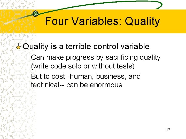Four Variables: Quality is a terrible control variable – Can make progress by sacrificing