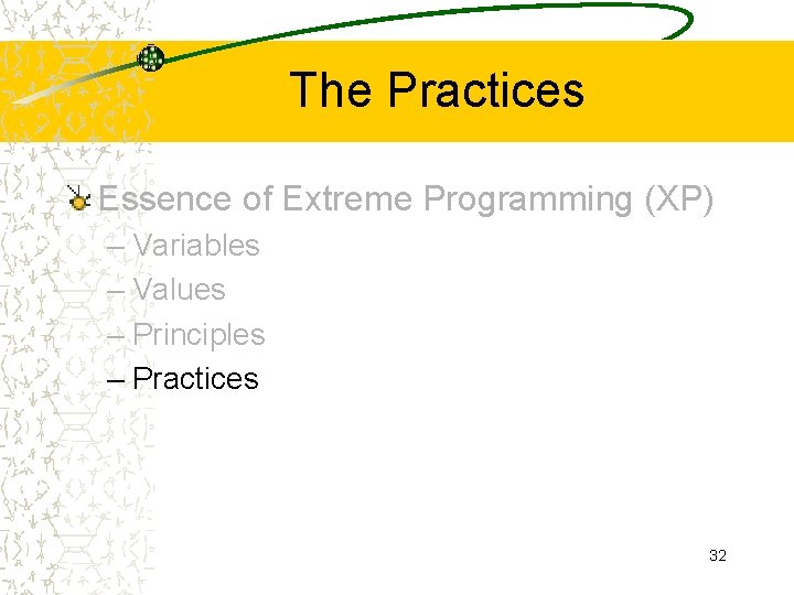 The Practices Essence of Extreme Programming (XP) – Variables – Values – Principles –