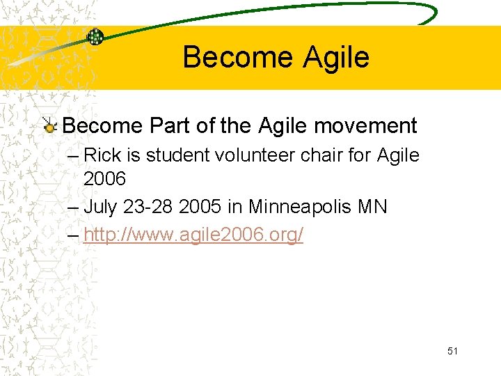 Become Agile Become Part of the Agile movement – Rick is student volunteer chair