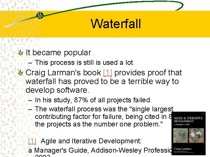 Waterfall It became popular – This process is still is used a lot Craig