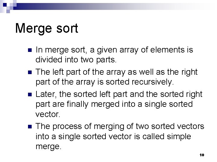 Merge sort n n In merge sort, a given array of elements is divided Merge sort n n In merge sort, a given array of elements is divided