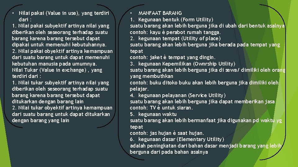  • Nilai pakai (Value in use), yang terdiri dari : 1. Nilai pakai