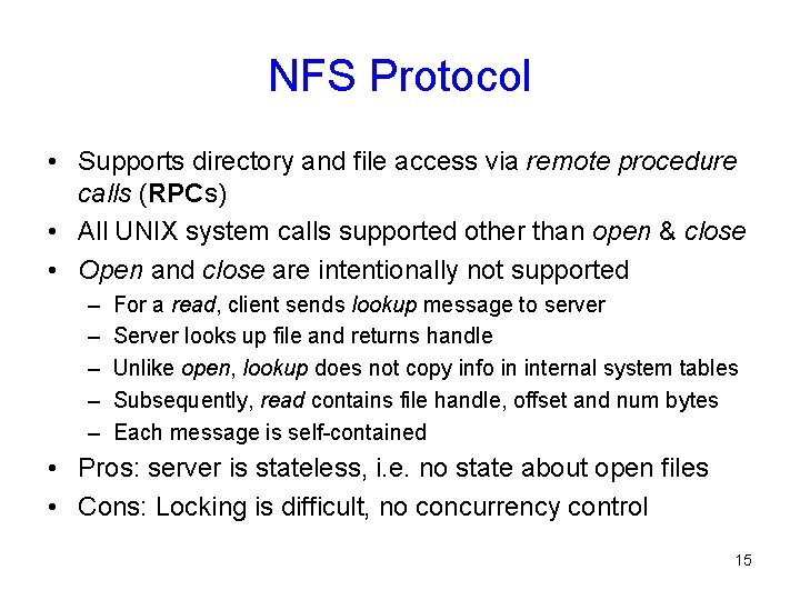NFS Protocol • Supports directory and file access via remote procedure calls (RPCs) •