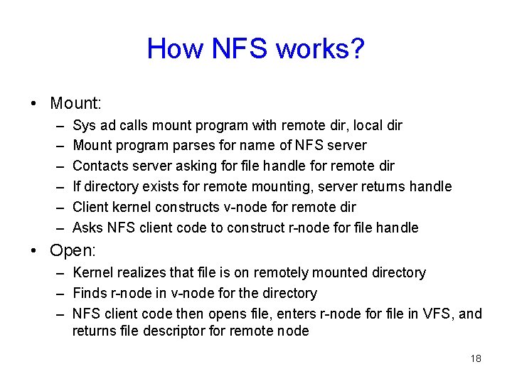 How NFS works? • Mount: – – – Sys ad calls mount program with