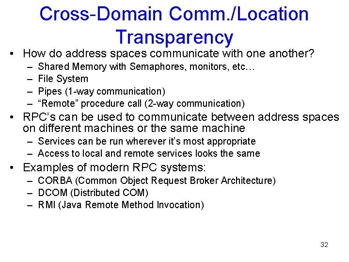 Cross-Domain Comm. /Location Transparency • How do address spaces communicate with one another? –