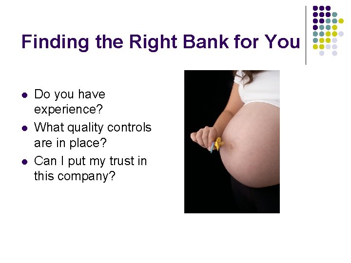 Finding the Right Bank for You l l l Do you have experience? What