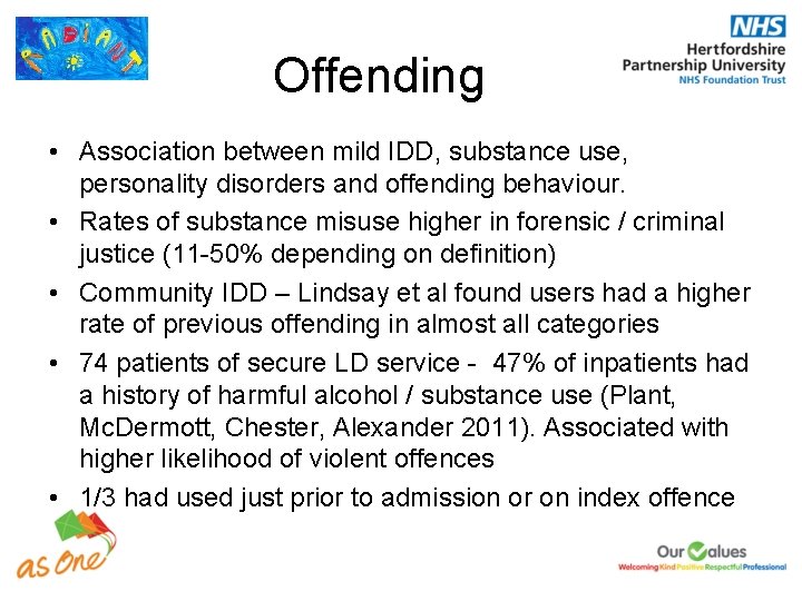 Offending • Association between mild IDD, substance use, personality disorders and offending behaviour. •