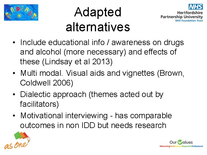 Adapted alternatives • Include educational info / awareness on drugs and alcohol (more necessary)