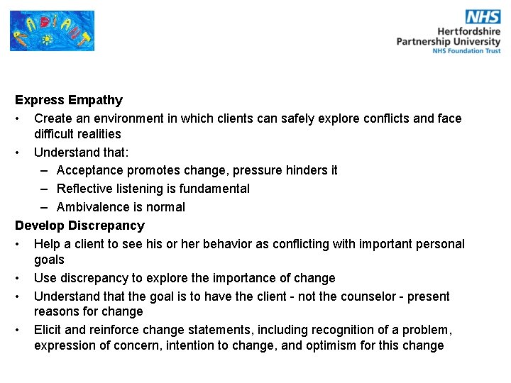 Express Empathy • Create an environment in which clients can safely explore conflicts and