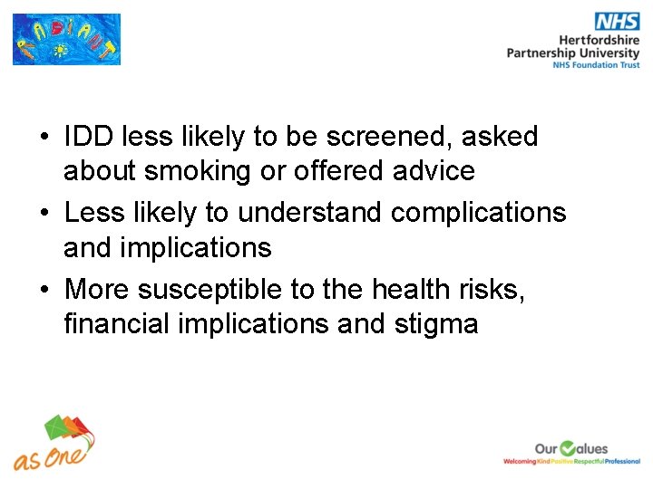  • IDD less likely to be screened, asked about smoking or offered advice