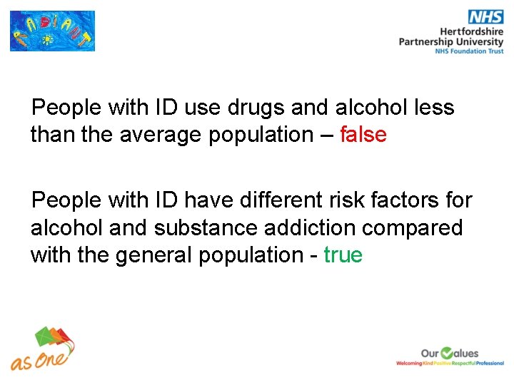 People with ID use drugs and alcohol less than the average population – false