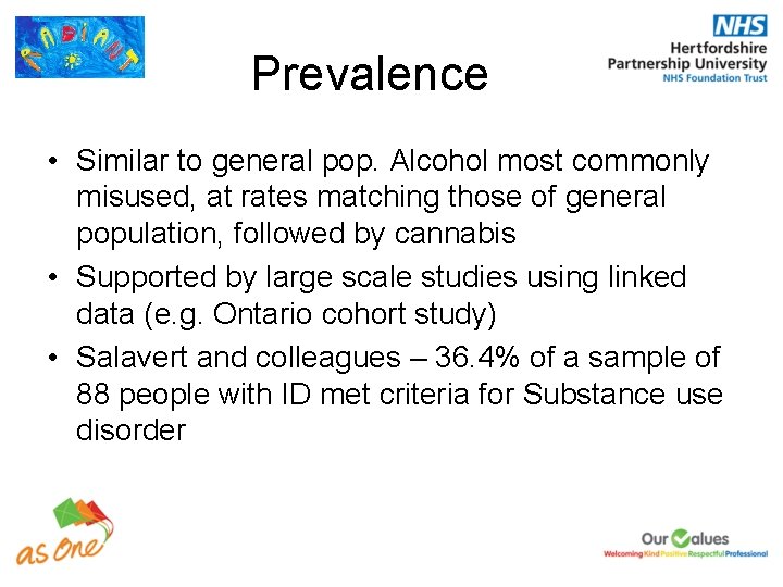 Prevalence • Similar to general pop. Alcohol most commonly misused, at rates matching those