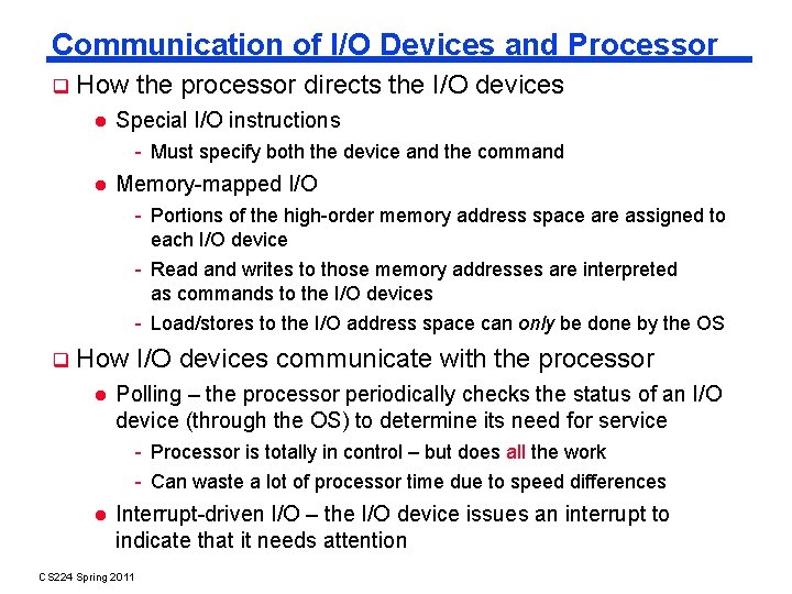 Communication of I/O Devices and Processor How the processor directs the I/O devices Special