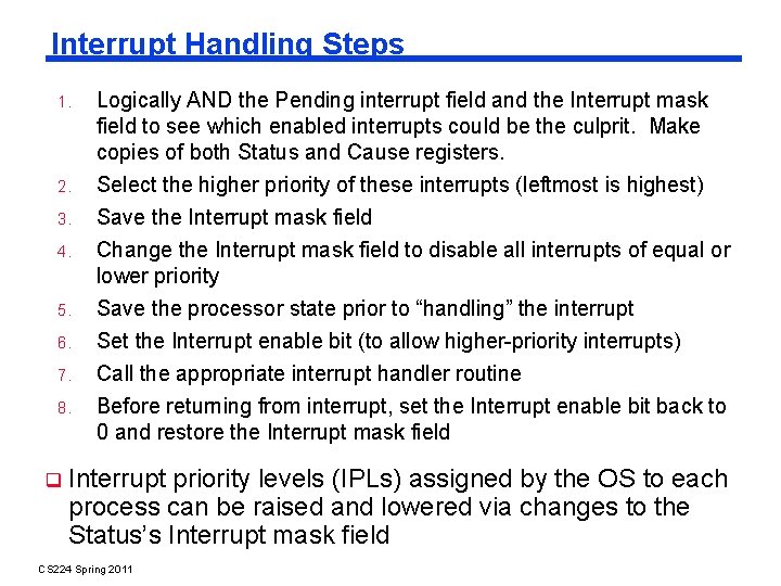 Interrupt Handling Steps 1. 2. 3. 4. 5. 6. 7. 8. Logically AND the