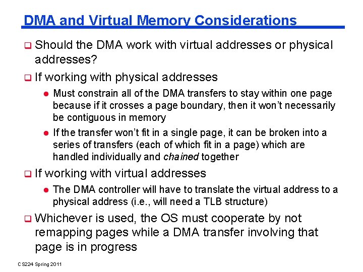 DMA and Virtual Memory Considerations Should the DMA work with virtual addresses or physical