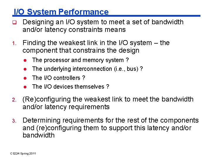 I/O System Performance Designing an I/O system to meet a set of bandwidth and/or