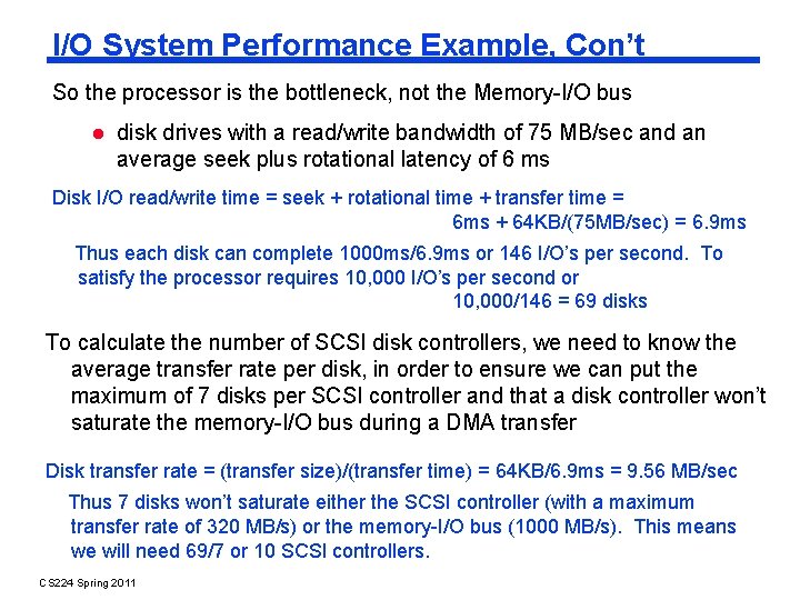 I/O System Performance Example, Con’t So the processor is the bottleneck, not the Memory-I/O