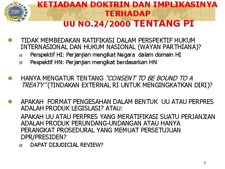 KETIADAAN DOKTRIN DAN IMPLIKASINYA TERHADAP UU NO. 24/2000 TENTANG PI TIDAK MEMBEDAKAN RATIFIKASI DALAM