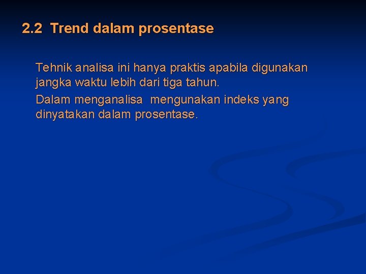 2. 2 Trend dalam prosentase Tehnik analisa ini hanya praktis apabila digunakan jangka waktu