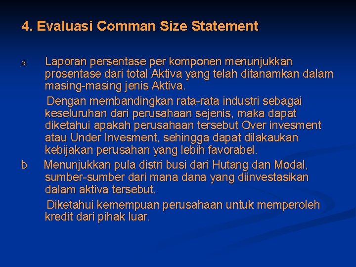 4. Evaluasi Comman Size Statement a. b Laporan persentase per komponen menunjukkan prosentase dari