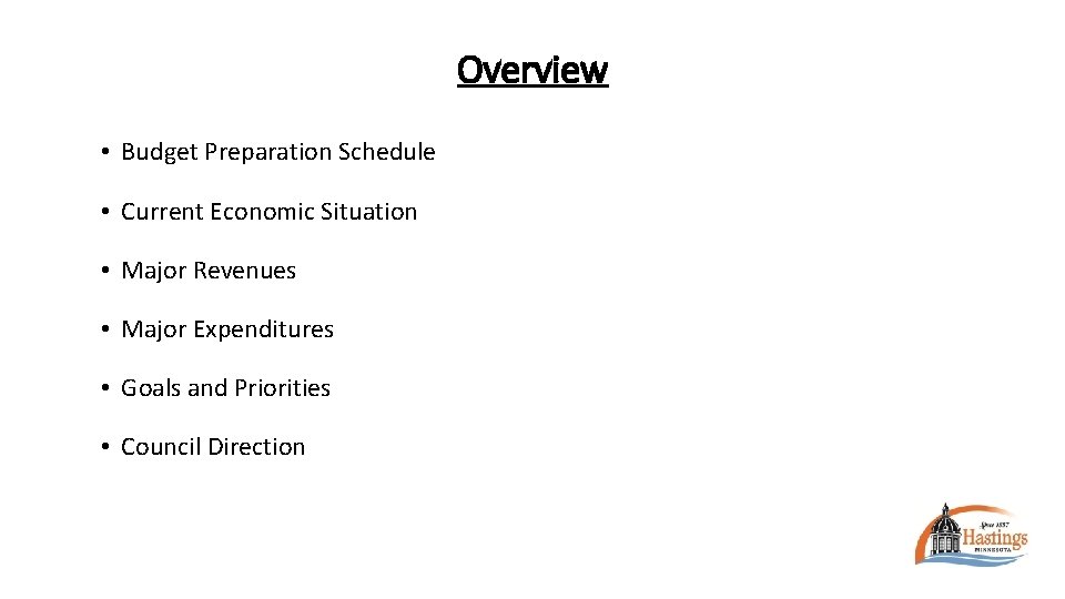 Overview • Budget Preparation Schedule • Current Economic Situation • Major Revenues • Major