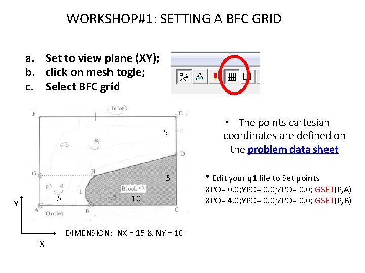 WORKSHOP#1: SETTING A BFC GRID a. Set to view plane (XY); b. click on