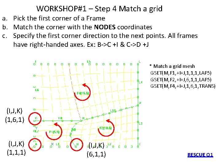 WORKSHOP#1 – Step 4 Match a grid a. Pick the first corner of a