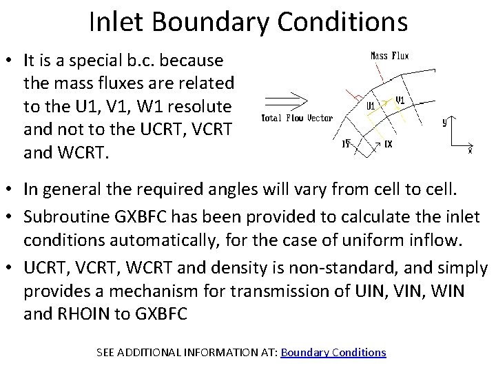Inlet Boundary Conditions • It is a special b. c. because the mass fluxes