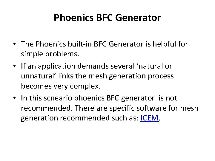 Phoenics BFC Generator • The Phoenics built-in BFC Generator is helpful for simple problems.