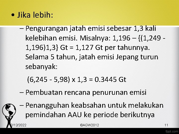  • Jika lebih: – Pengurangan jatah emisi sebesar 1, 3 kali kelebihan emisi.