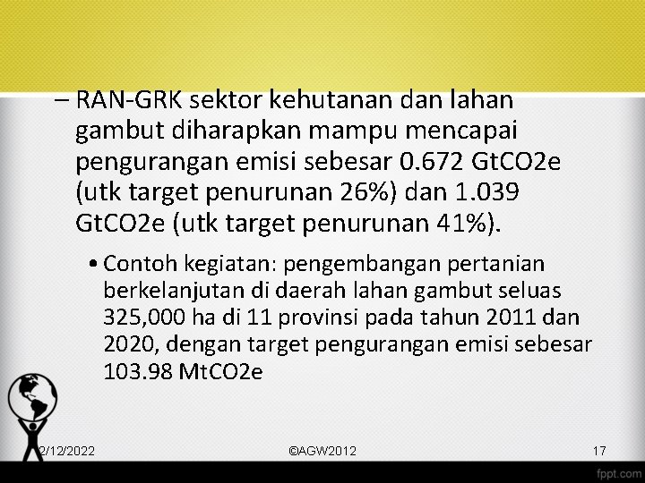 – RAN-GRK sektor kehutanan dan lahan gambut diharapkan mampu mencapai pengurangan emisi sebesar 0.