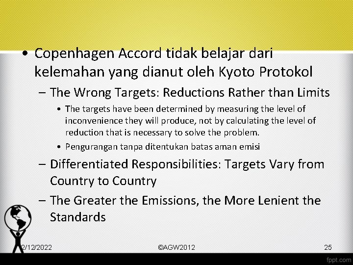 • Copenhagen Accord tidak belajar dari kelemahan yang dianut oleh Kyoto Protokol –