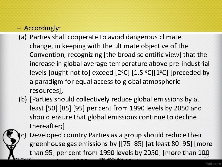 – Accordingly: (a) Parties shall cooperate to avoid dangerous climate change, in keeping with