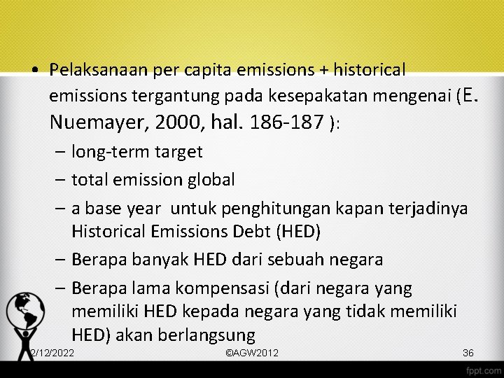  • Pelaksanaan per capita emissions + historical emissions tergantung pada kesepakatan mengenai (E.